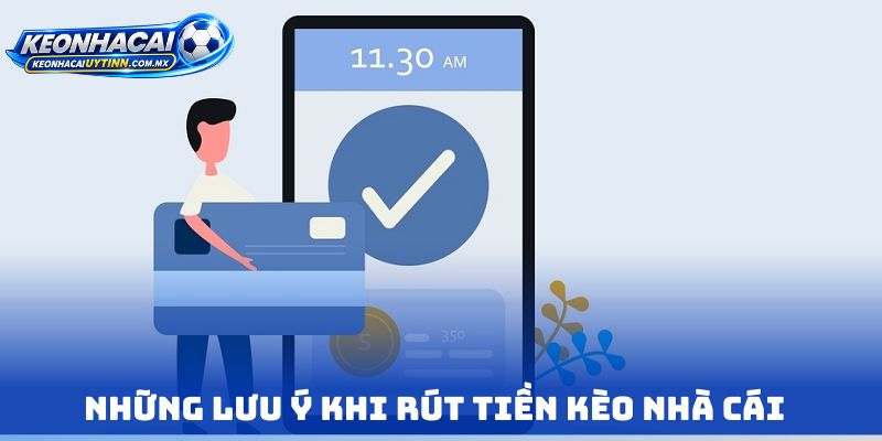 Những lưu ý khi Rút tiền kèo nhà cái 